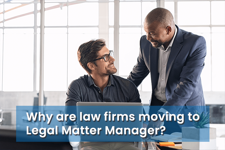 Why are law firms moving to Matter Manager?
