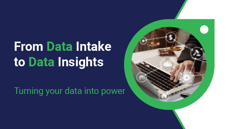From Data Intake to Data Insights