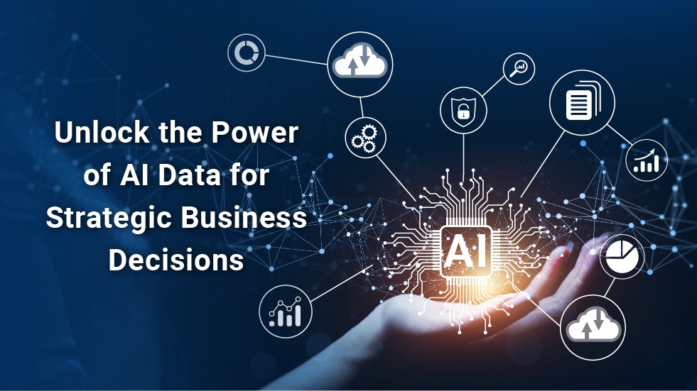 Unlock the Power of AI Data for Strategic Business Decisions