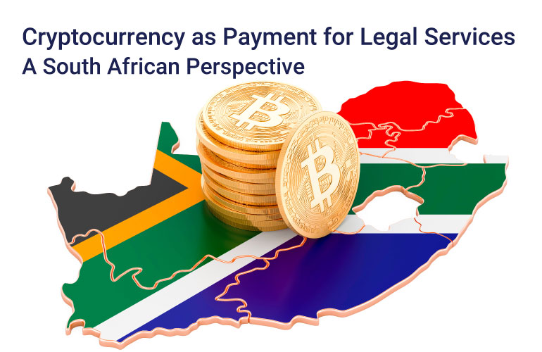 Cryptocurrency as Payment for Legal Services – a South African Perspective